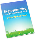 Reprogramming Your Subconscious Mind: A Step-by-Step Guide (PDF)